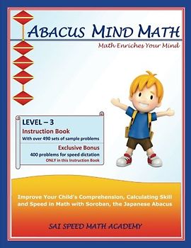 Abacus Mind Math Instruction Book Level 3: Step by Step Guide to Excel at Mind Math with Soroban, a Japanese Abacus (Abacus Mind Math - Level - 3 ... Workbook 1 of 2, Workbook 2 of 2, Band 1)