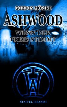 Ashwood - Wenn der Preis stimmt: Staffel II Band I