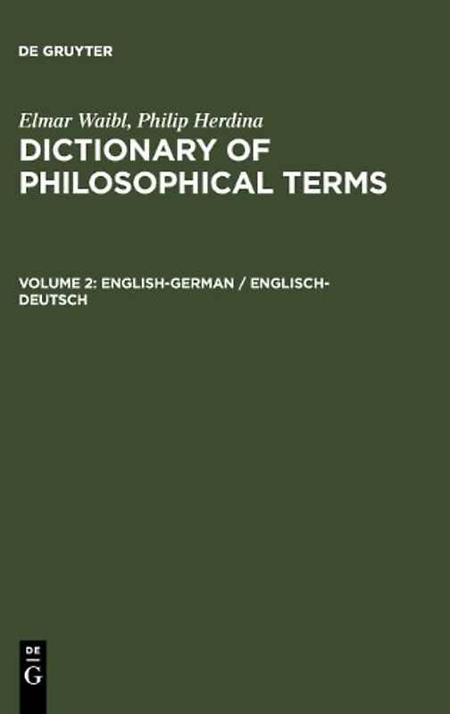 Elmar Waibl; Philip Herdina: Dictionary of Philosophical Terms / English-German / Englisch-Deutsch