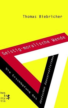 Geistig-moralische Wende. Die Erschöpfung des deutschen Konservatismus