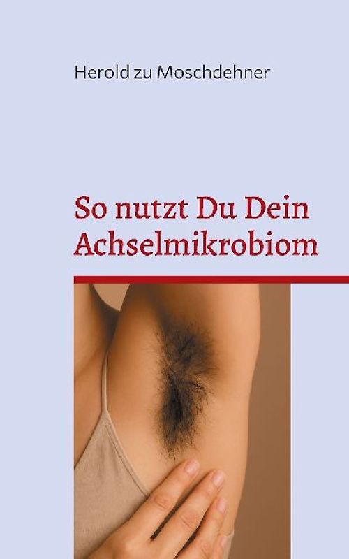 So nutzt Du Dein Achselmikrobiom