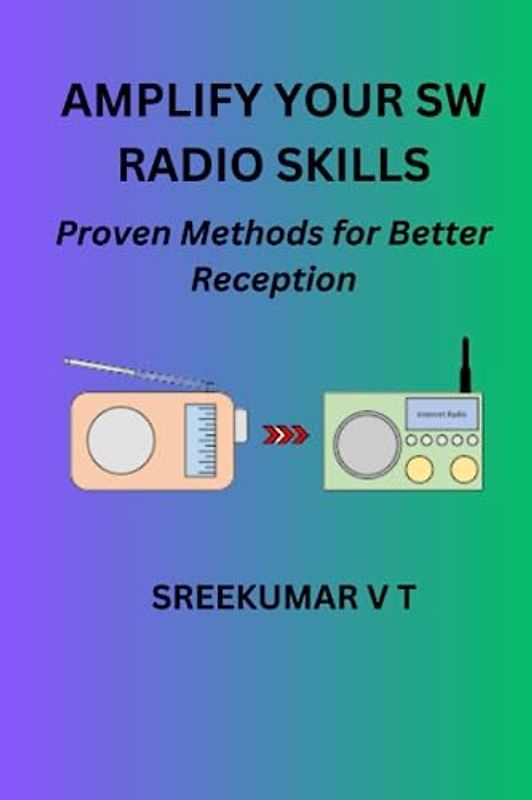 Amplify Your SW Radio Skills: Proven Methods for Better Reception