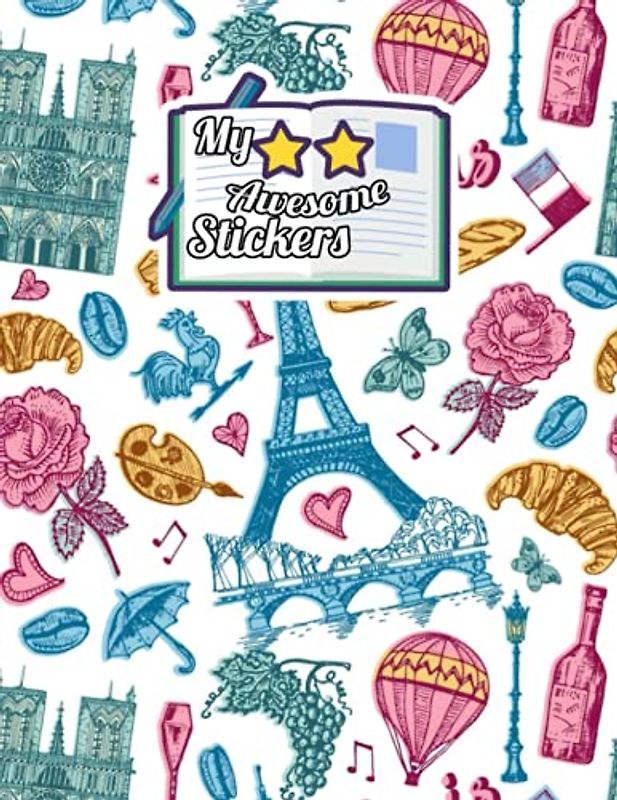 Sticker Album: Paris Theme - Blank Sticker Album, Sticker Collecting Album for Boys and Girls Who Love Paris.