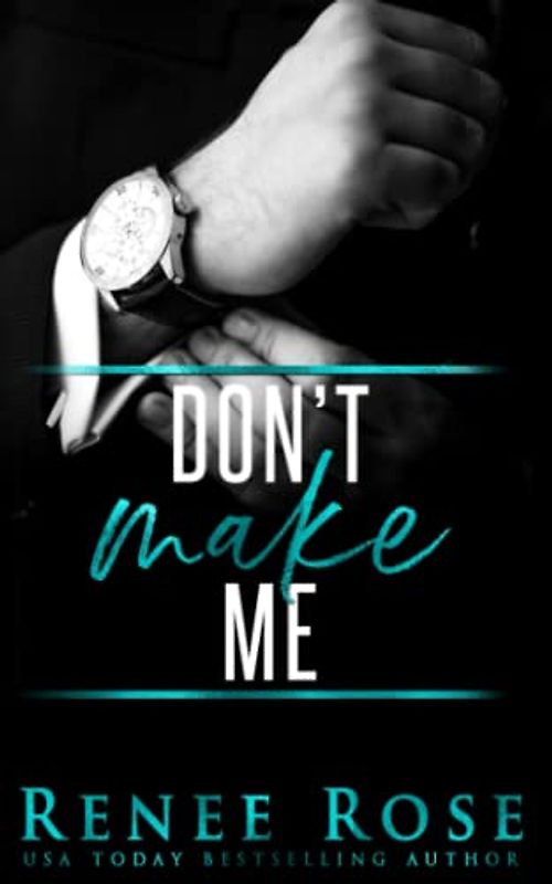 Don't Make Me: A Bad Boy Mafia Romance (Made Men, Band 3)