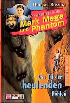 Geheimauftrag für dich, Mark Mega und Phantom / Das Tal der heulenden Höhlen