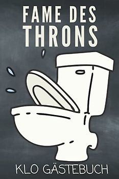 Klo Gästebuch Fame des Throns: Humor fürs stille Örtchen. Super Einzugsgeschenk für die neue Wohnung oder das Haus. Lustiges WC Gästebuch zum Ausfüllen und Eintragen als lustiges Umzugsgeschenk