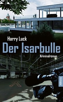 Der Isarbulle. Kriminalroman