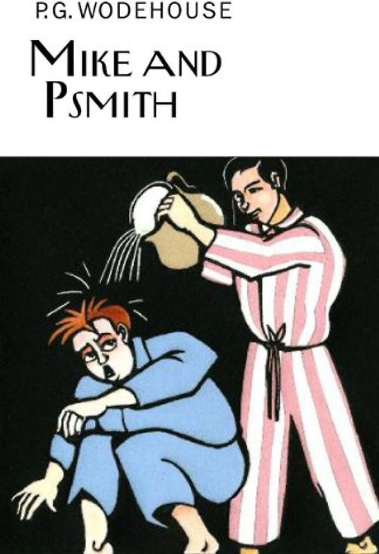 Mike and Psmith - Wodehouse, P G