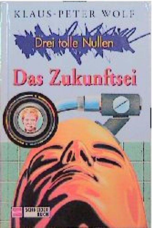 Drei tolle Nullen / Das Zukunftsei