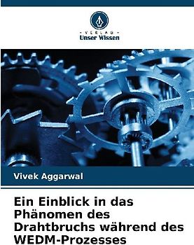 Ein Einblick in das Phänomen des Drahtbruchs während des WEDM-Prozesses