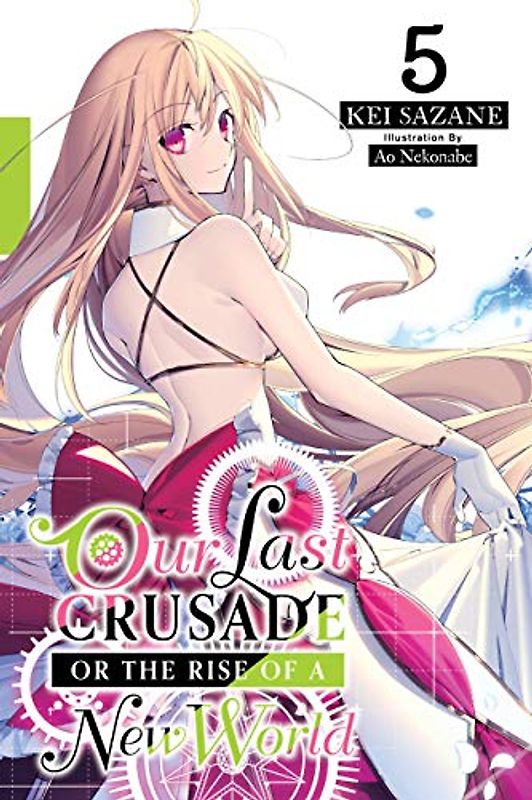 Our Last Crusade or the Rise of a New World, Vol. 5 (Light Novel)