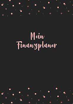 Mein Finanzplaner: Haushaltsbuch, persönlicher Finanz- und Budget-Planer zum Ausfüllen • Din A4 Format • Einfach und leicht zur Handhabung