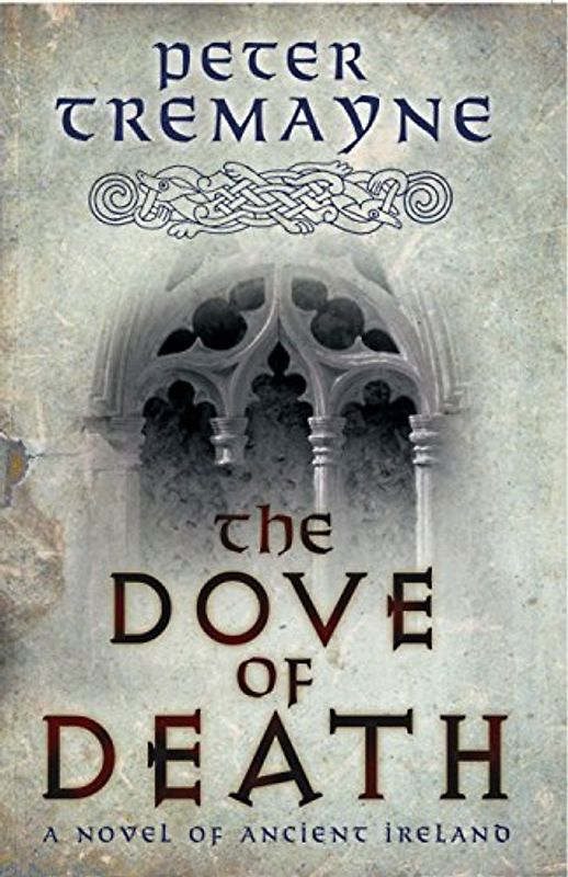 Dove of Death (Sister Fidelma Mysteries 20) - Peter Tremayne