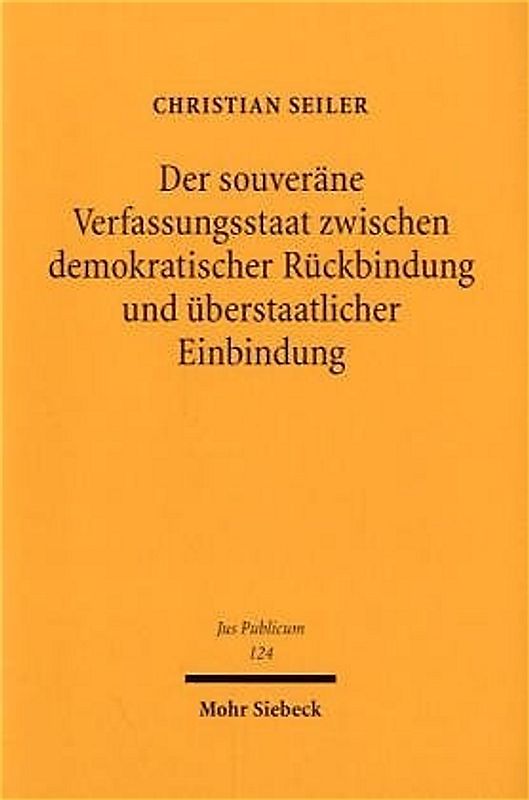 Der souveräne Verfassungsstaat zwischen demokratischer Rückbindung und überstaatlicher Einbindung