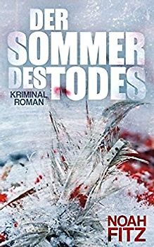 Der Sommer des Todes - Noah Fitz [Taschenbuch]
