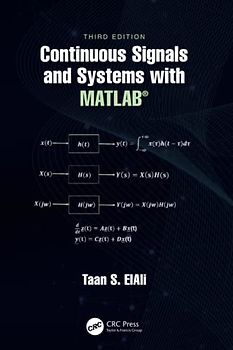 Continuous Signals and Systems with MATLAB® (Electrical Engineering Textbook)