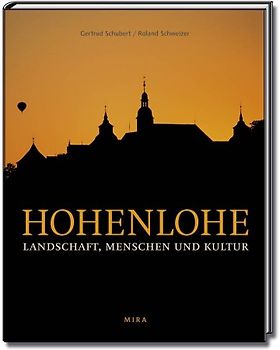 Hohenlohe. Landschaft, Menschen und Kultur