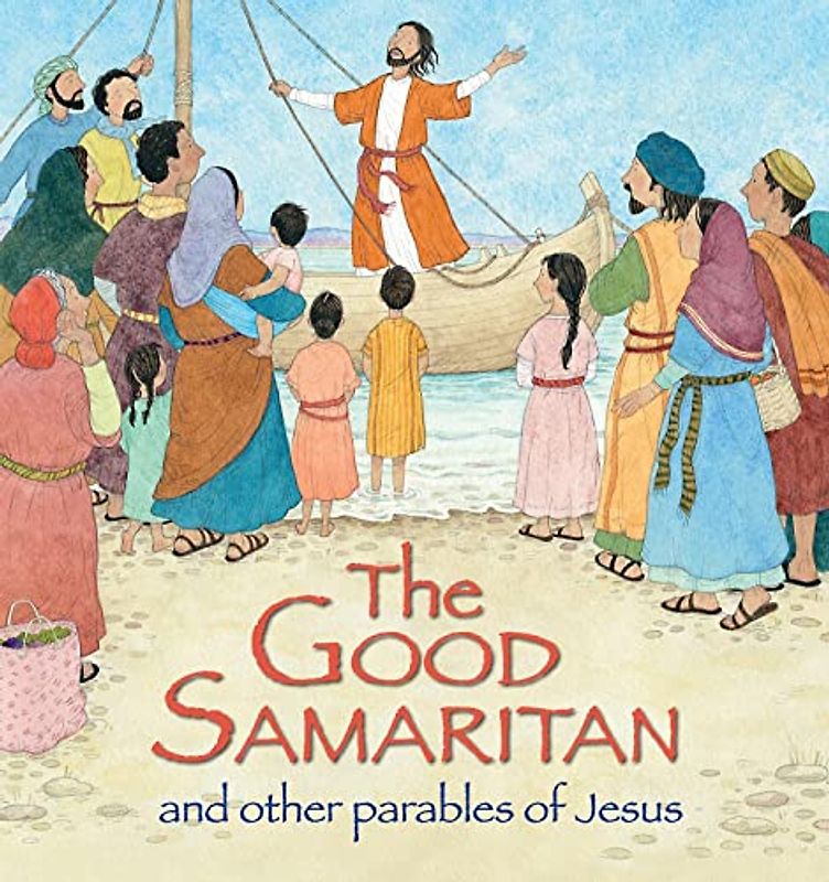 The Good Samaritan and Other Parables of Jesus