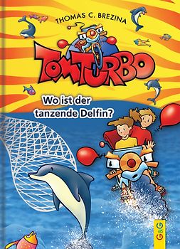 Tom Turbo: Wo ist der tanzende Delfin?