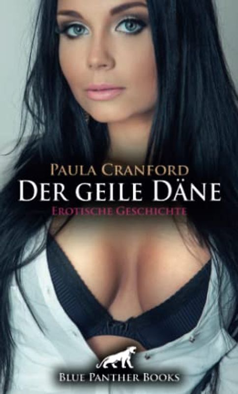Der geile Däne | Erotische Geschichte + 2 weitere Geschichten: Die Fähre der Lust! (Love, Passion & Sex)