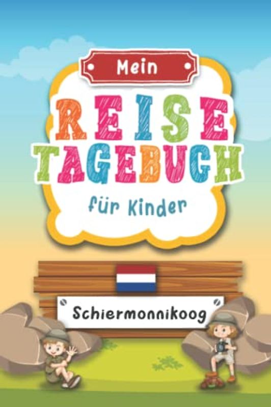 Reisetagebuch für Kinder Schiermonnikoog: Niederlande Urlaubstagebuch zum Ausfüllen,Eintragen,Malen,Einkleben für Ferien & Urlaub A5, Aktivitätsbuch & ... Kinder Buch für Reise & unterwegs