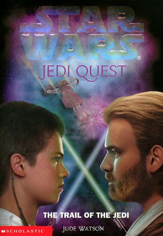 Star Wars: Jedi Quest: The Trail of the Jedi: Jedi Quest #02: The Trail of the Jedi - Watson, Jude