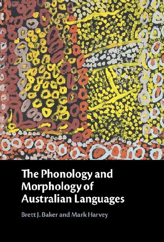 The Phonology and Morphology of Australian Languages