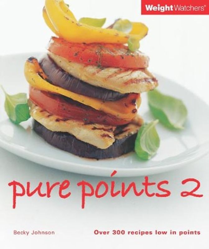 Weight Watchers Pure Points - Over 300 Recipes Low in Points - Becky Johnson