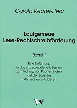 Lautgetreue Lese-Rechtschreibförderung / Eine Einführung in das strategiegeleitete Lernen zum Training von Phonemstufen auf der Basis der rhythmischen Silbensegmentierung (Gb)
