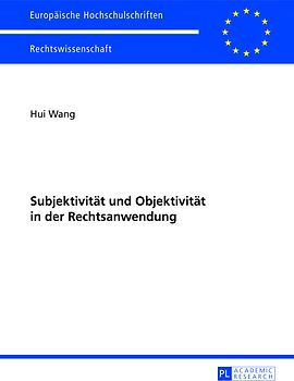 Subjektivität und Objektivität in der Rechtsanwendung