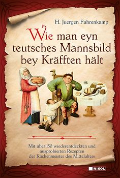 Wie man eyn teutsches Mannsbild bey Kräfften hält