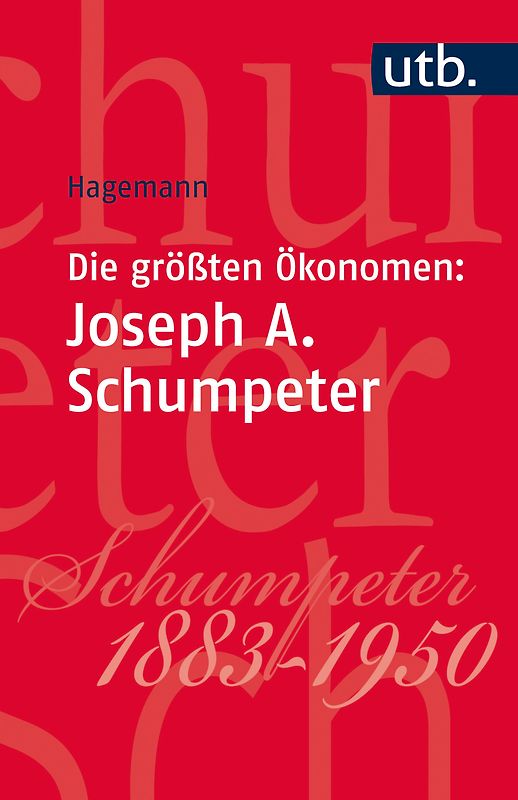 Die größten Ökonomen: Joseph A. Schumpeter