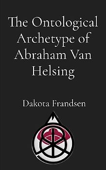 The Ontological Archetype of Abraham Van Helsing