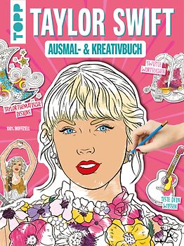 Das inoffizielle Taylor Swift Ausmal- und Kreativbuch
