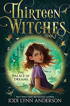 The Palace of Dreams (Volume 3) (Thirteen Witches)