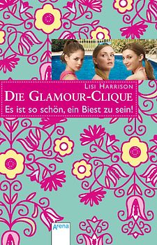 Die Glamour Clique. Es ist so schön, ein Biest zu sein!