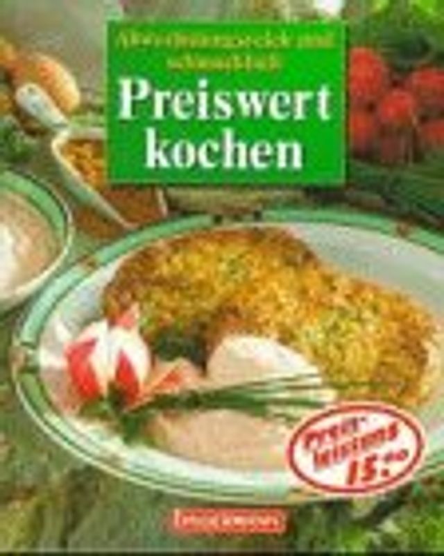 Abwechslungsreich und schmackhaft preiswert kochen