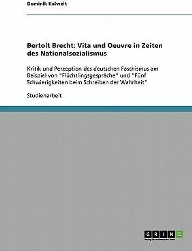 Bertolt Brecht: Vita und Oeuvre in Zeiten des Nationalsozialismus