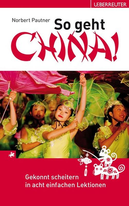 So geht China!. Gekonnt scheitern in 8 einfachen Lektionen