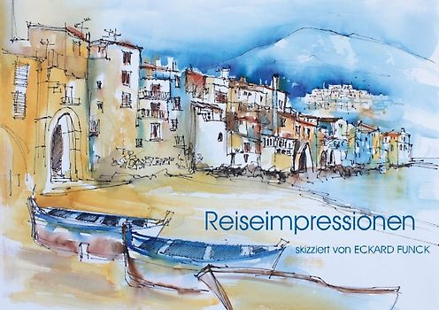 Reiseimpressionen skizziert von ECKARD FUNCK (Tischaufsteller DIN A5 quer)