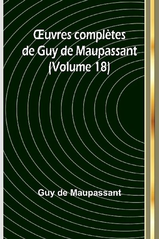 ¿uvres complètes de Guy de Maupassant (Volume 18)