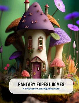 Fantasy Forest Homes: A Grayscale Coloring Adventure