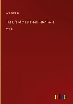 The Life of the Blessed Peter Favre