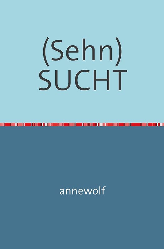 (Sehn)SUCHT