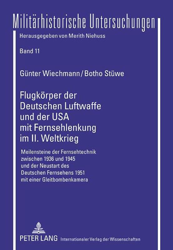Flugkoerper der Deutschen Luftwaffe und der USA mit Fernsehlenkung im II. Weltkrieg