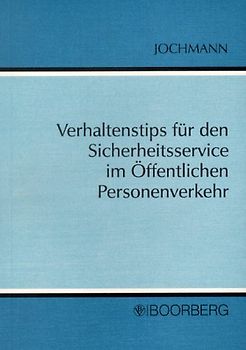 Verhaltenstips für den Sicherheitsservice im Öffentlichen Personenverkehr. Psychologischer Leitfaden