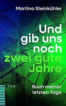 Und gib uns noch zwei gute Jahre