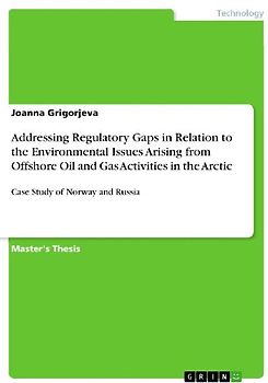 Addressing Regulatory Gaps in Relation to the Environmental Issues Arising from Offshore Oil and Gas Activities in the Arctic