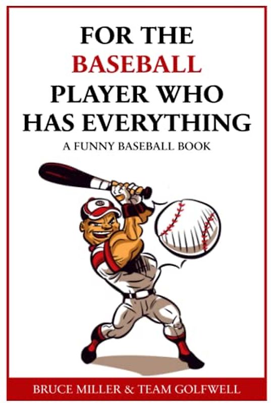 For the Baseball Fan Who Has Everything: A Funny Baseball Book (For People Who Have Everything Series, Band 14)