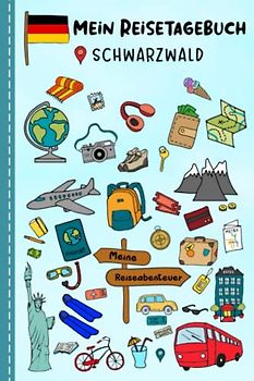 Reisetagebuch für Kinder Schwarzwald: Deutschland Urlaubstagebuch zum Ausfüllen,Eintragen,Malen,Einkleben für Ferien & Urlaub A5, Aktivitätsbuch & ... Kinder Buch für Reise & unterwegs